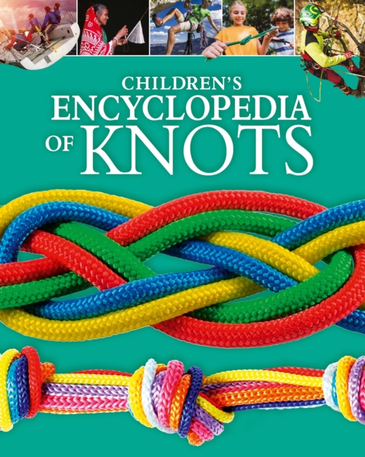 Coperta cărții 'Children's Encyclopedia of Knots - William (author)|mault Potter'