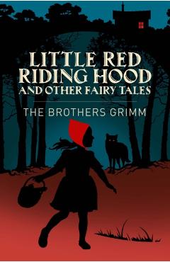 Little Red Riding Hood & Other Grimm's Fairy Tales - Jacob|grimm Grimm