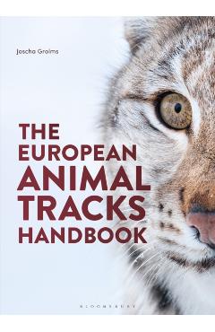 Poza produsului The European Animal Tracks Handbook - Joscha Grolms