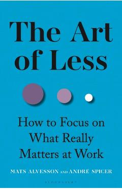 Poza produsului Art of Less - Mats|spicer Alvesson