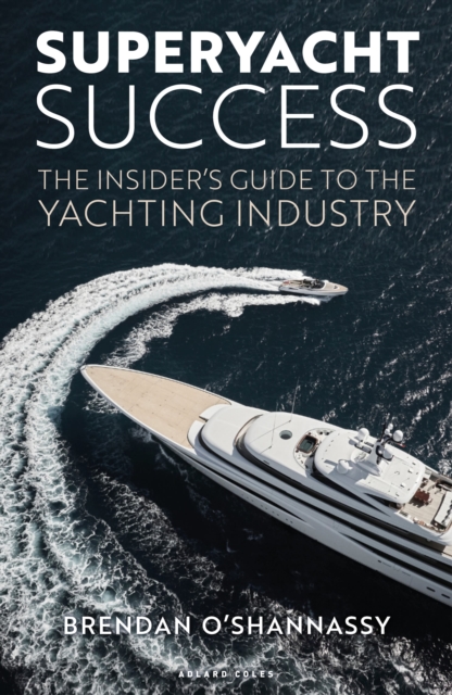 Coperta cărții 'Superyacht Success - Brendan O’shannassy'