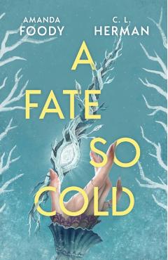 Fate So Cold - Amanda|herman Foody