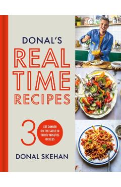 Poza produsului Donal's Real Time Recipes - Donal Skehan