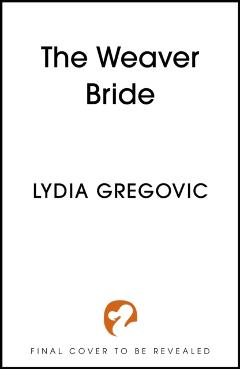 Weaver Bride - Lydia Gregovic