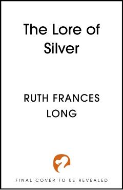 Coperta cărții 'Lore of Silver - Ruth Frances Long'