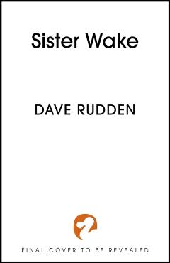 Sister Wake - Dave Rudden