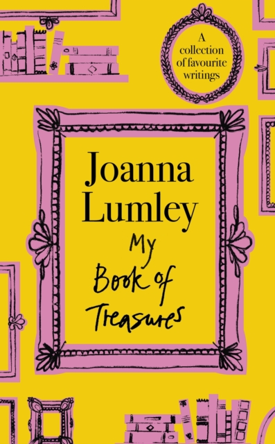 My Book of Treasures - Joanna Lumley
