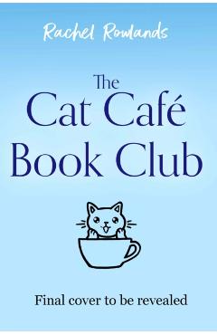 Coperta cărții 'Cat Cafe Book Club - Rachel Rowlands'