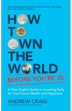 Coperta cărții 'How to Own the World Before You're 30 - Andrew Craig'