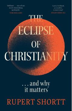Poza produsului The Eclipse of Christianity - Rupert Shortt