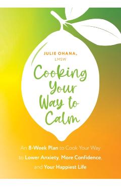 Poza produsului Cooking Your Way to Calm - Julie Ohana