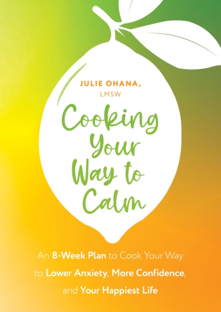 Cooking Your Way to Calm - Julie Ohana