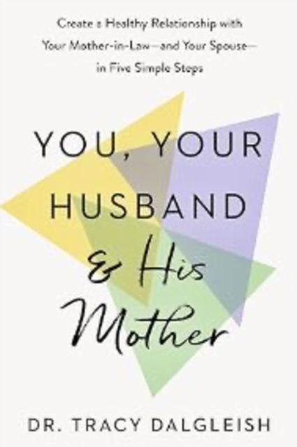 You, Your Husband and His Mother - Tracy Dalgleish