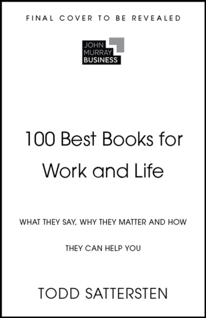 100 Best Books for Work and Life - Todd Sattersten
