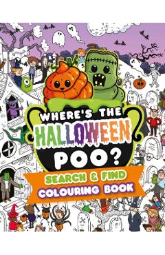 Coperta cărții 'Where's the Halloween Poo? Search & Find Colouring Book - Alex Hunter'