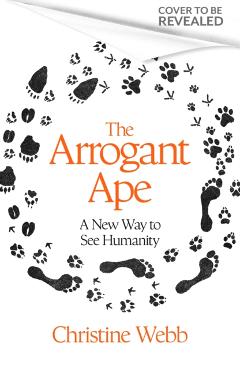 Coperta cărții 'Arrogant Ape - Christine Webb'