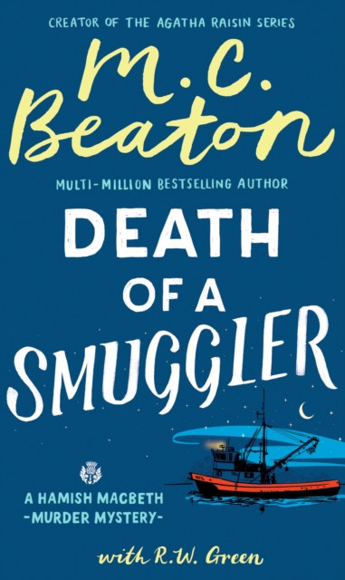 Hamish Macbeth: Death of a Smuggler - M.c.|green Beaton