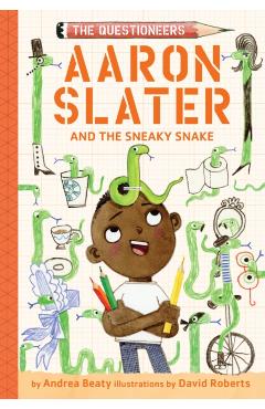 Poza produsului Aaron Slater and the Sneaky Snake - Andrea Beaty