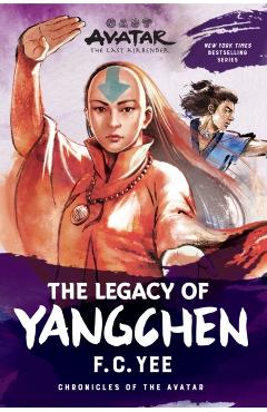Poza produsului Avatar: The Last Airbender: The Legacy of Yangchen (Chronicles of the Avatar Book 4) - F.c. Yee