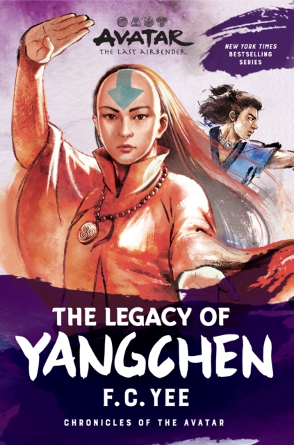 Avatar: The Last Airbender: The Legacy of Yangchen (Chronicles of the Avatar Book 4) - F.c. Yee