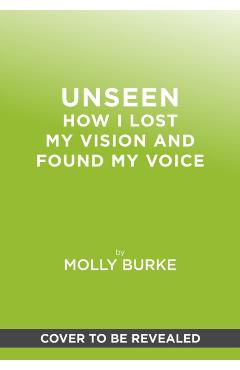 Poza produsului Unseen - Molly Burke