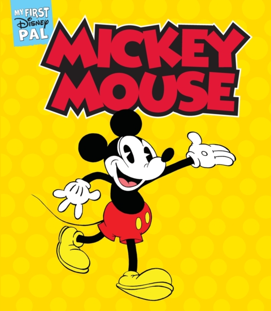 My First Disney Pal: Mickey Mouse! -