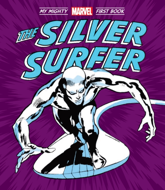 Silver Surfer: My Mighty Marvel First Book - Marvel Marvel Entertainment