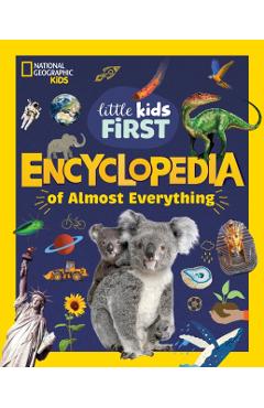 Coperta cărții 'National Geographic Little Kids First Encyclopedia of Almost Everything -'