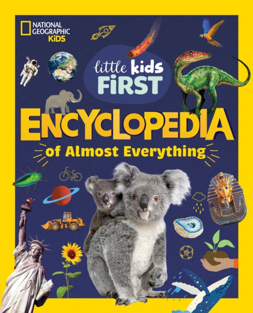 National Geographic Little Kids First Encyclopedia of Almost Everything - 