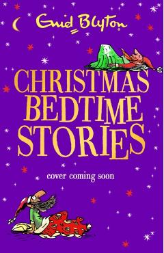 Coperta cărții 'Christmas Bedtime Stories - Enid Blyton'