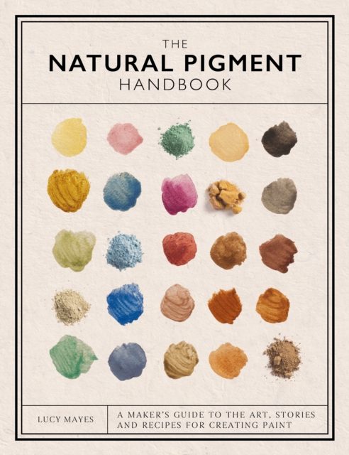 Natural Pigment Handbook - Lucy Mayes