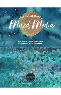 Creative Abstract Mixed Media - Kate Rebecca Leach