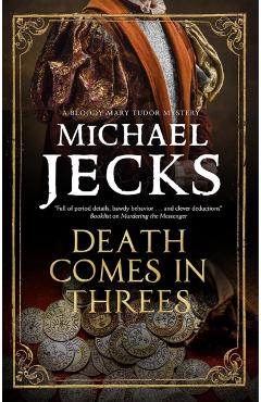 Coperta cărții 'Death Comes in Threes - Michael Jecks'