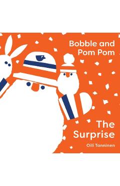 Bobble and Pom Pom: The Surprise - Oili Tanninen