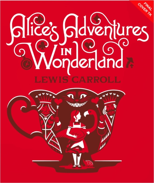 Alice's Adventures in Wonderland & Through the Looking-Glass - Lewis Carroll