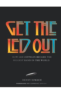 Coperta cărții 'Get the Led Out - Denny Somach'
