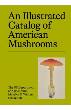 Coperta cărții 'Illustrated Catalog of American Mushrooms -'