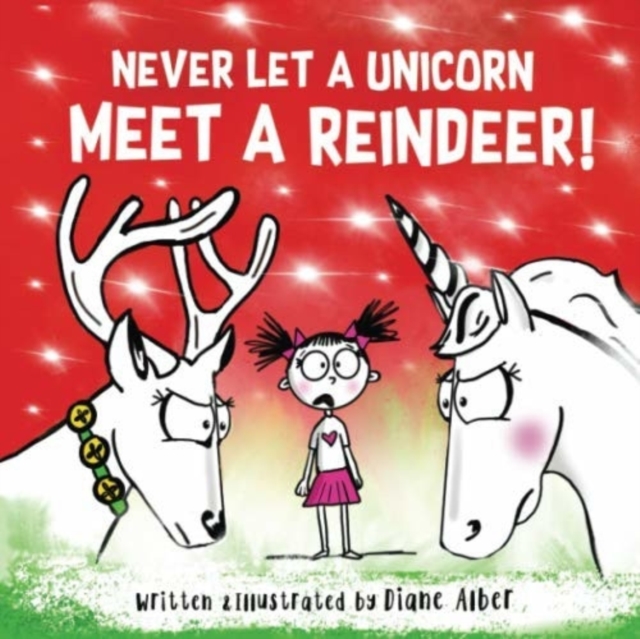Never Let a Unicorn Meet a Reindeer - Diane Alber