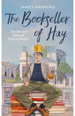 Coperta cărții 'The Bookseller of Hay - James Hanning'