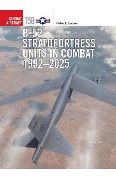 Poza produsului B-52 Stratofortress Units in Combat 1992–2025 - Peter E. Davies