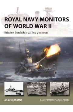 Coperta cărții 'Royal Navy Monitors of World War II - Angus Konstam'