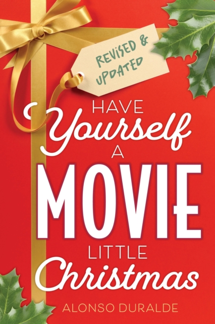Have Yourself a Movie Little Christmas - Alonso Duralde
