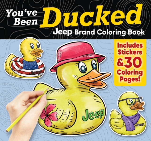 You've Been Ducked Jeep® Brand Coloring Book - D.l. Miller