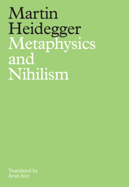 Coperta cărții 'Metaphysics and Nihilism - Martin Heidegger'