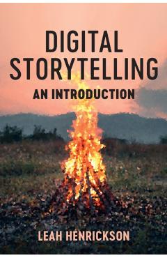 Coperta cărții 'Digital Storytelling - Leah Henrickson'