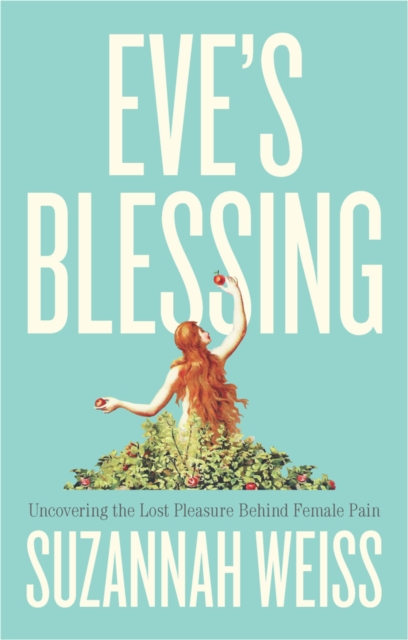 Eve's Blessing - Suzannah Weiss