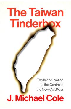 Poza produsului Taiwan Tinderbox - J. Michael Cole