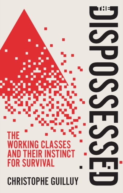 Dispossessed - Christophe Guilluy