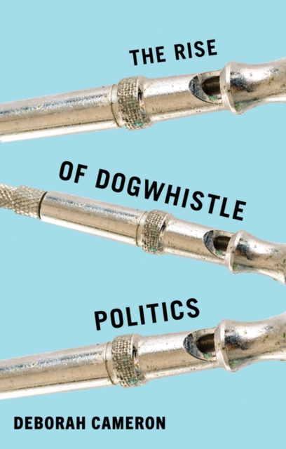 Coperta cărții 'Rise of Dogwhistle Politics - Deborah Cameron'