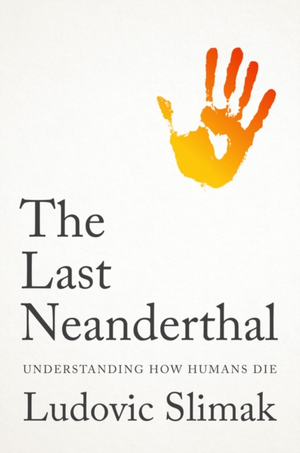 Last Neanderthal - Ludovic Slimak